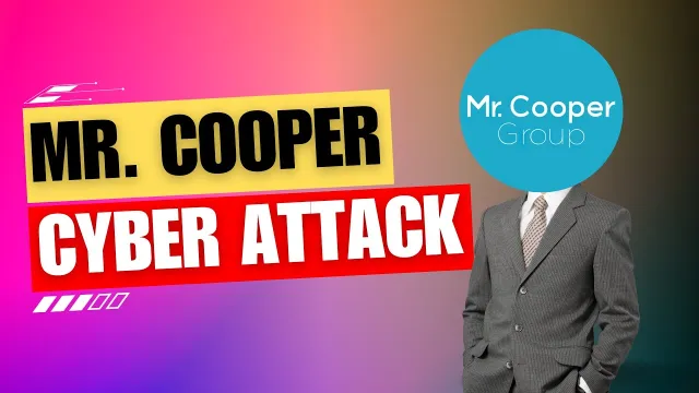 Mr Cooper Mortgage Cyber Attack – Breach Affects Millions of Customers