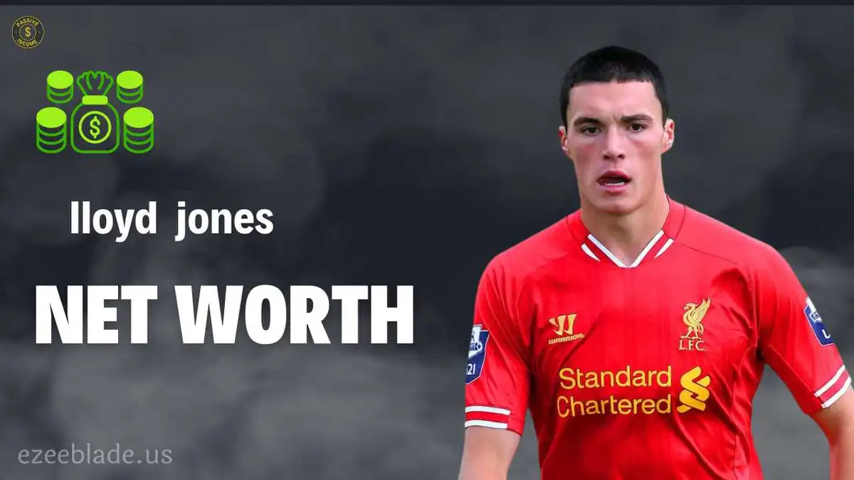 Lloyd Jones Net Worth 2024: Financial Success of the Soccer Player