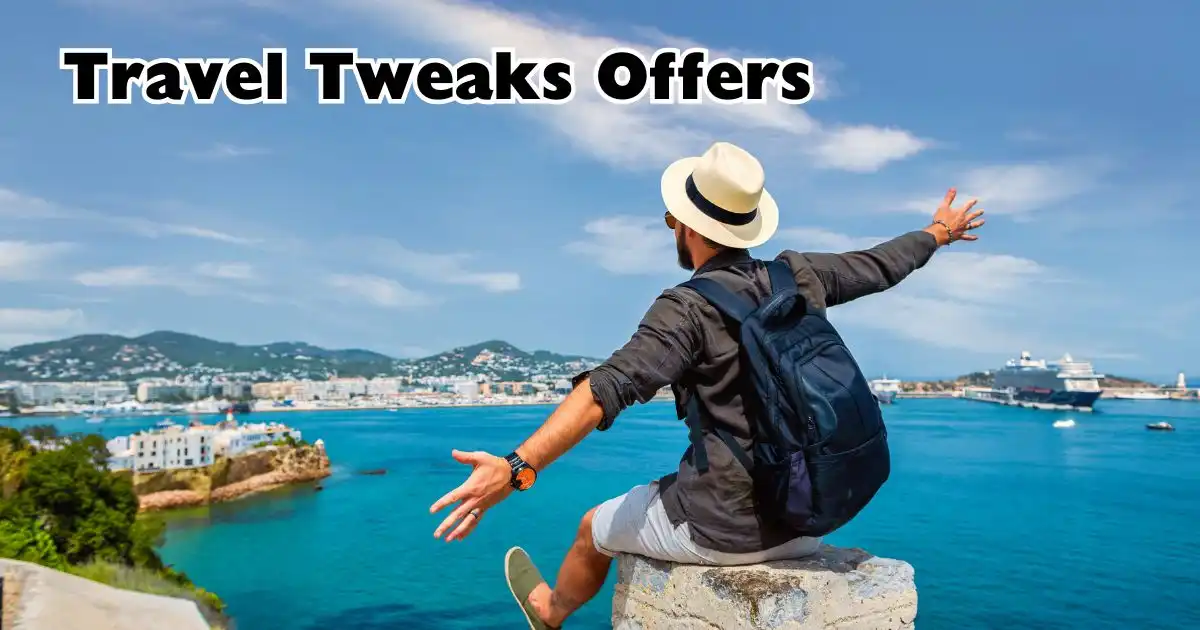 Unlocking Travel Tweaks Offers: